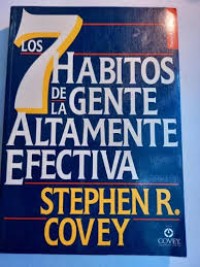 Image of Los 7 hábitos de la gente altamente efectiva : la revolución ética en la vida cotidiana y en la empresa