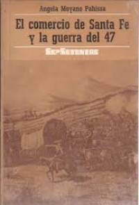Image of El comercio de Santa Fe y la Guerra del '47
