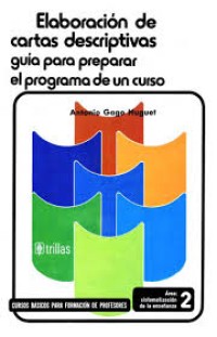 Image of Elaboracion de cartas descriptivas : guia para preparar el programa de un curso