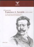 El licenciado Francisco A. Serralde (1855-1949) : su vida y procesos jurisdiccionales célebres ante el Poder Judicial de la Federación