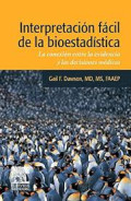 Interpretación fácil de la bioestadística : la conexión entre la evidencia y las decisiones médicas