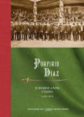 Porfirio Díaz : de soldado de la patria a estadista 1830-1915