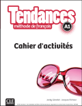 Tendances : méthode de français : A1 : cahier d'activités