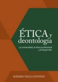 Image of Ética y deontología : la universidad, la ética profesional y el desarrollo