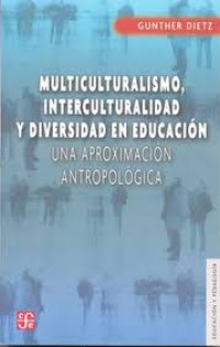 Image of Multiculturalismo, interculturalidad y diversidad en educación : una aproximación antropológica