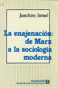 Image of La enajenacion de marx a la sociologia moderna : un analisis macrosociologico