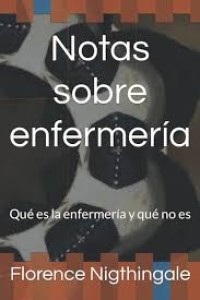 Image of Notas sobre enfermería : qué es y qué no es
