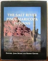 Image of The Salt River Pima-Maricopa Indians : legends, reflections, history, future